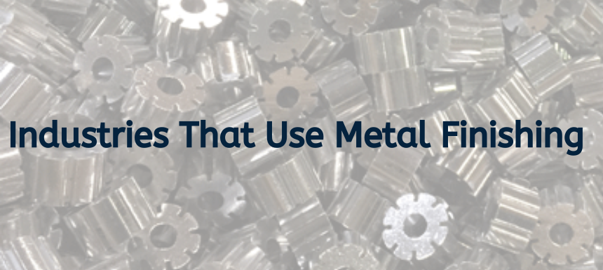 industries that use metal finishing